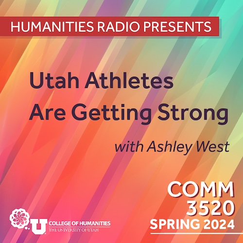 Comm 3520: Utah Athletes Are Getting Strong